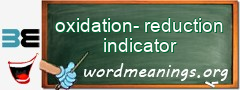 WordMeaning blackboard for oxidation-reduction indicator